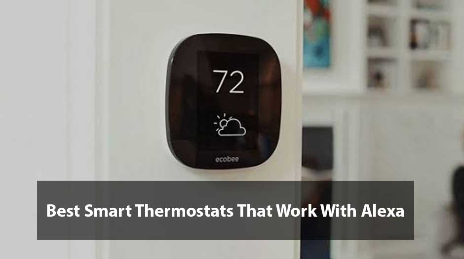 Best Smart Thermostats That Work With Alexa